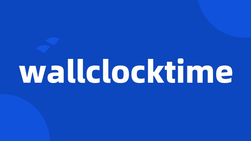 wallclocktime