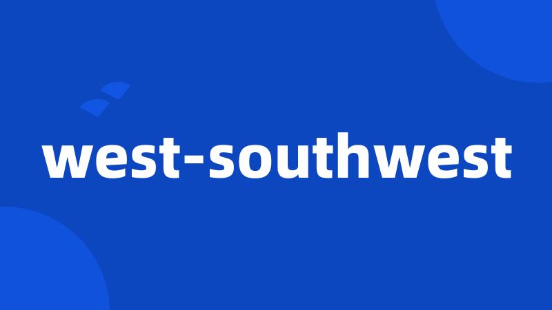 west-southwest