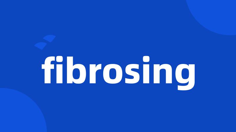 fibrosing