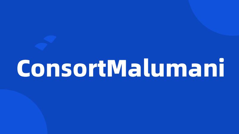 ConsortMalumani