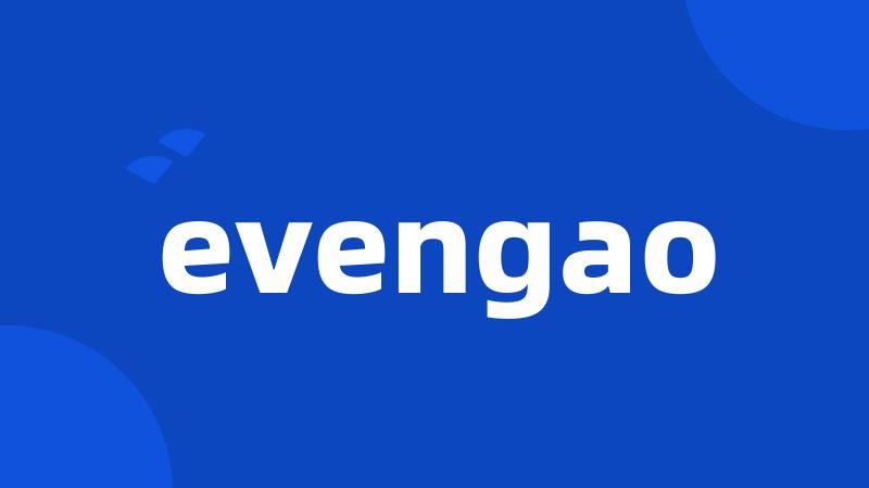 evengao