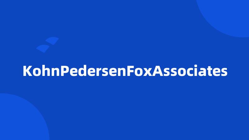 KohnPedersenFoxAssociates