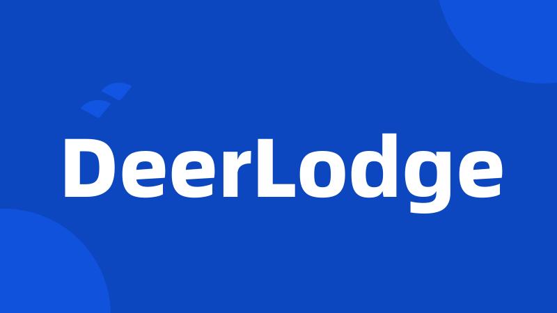 DeerLodge