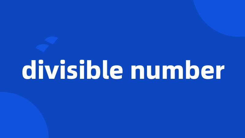 divisible number