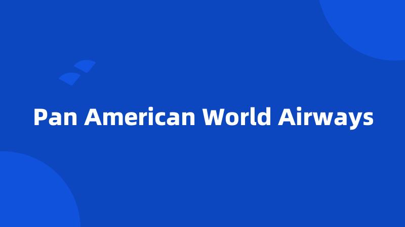 Pan American World Airways