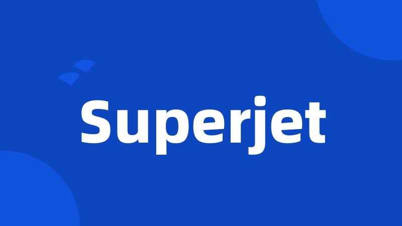 Superjet