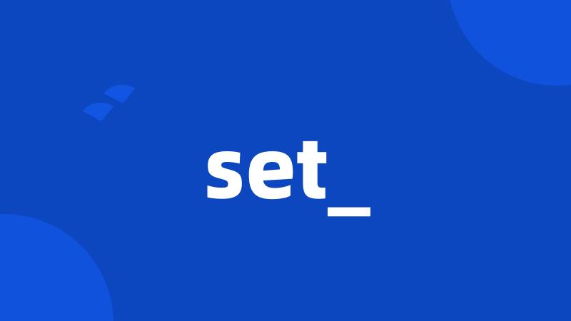 set_