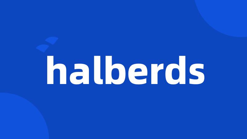 halberds