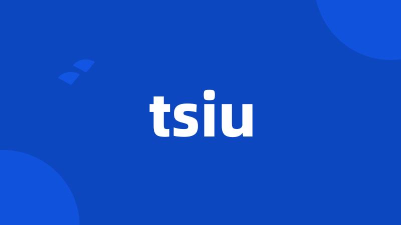 tsiu