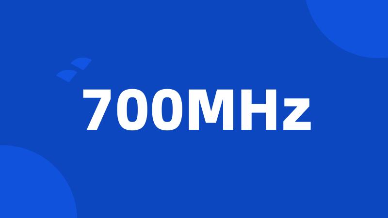 700MHz