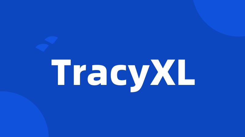 TracyXL