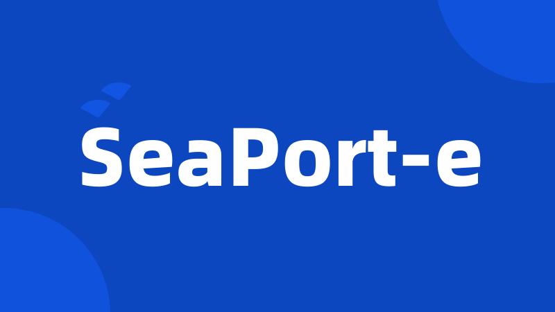 SeaPort-e