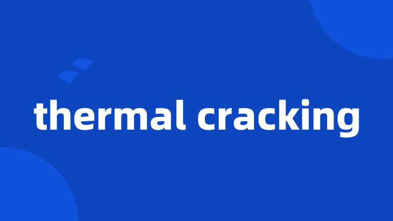 thermal cracking