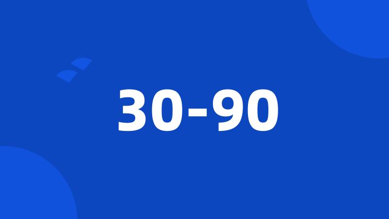 30-90