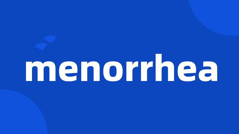 menorrhea