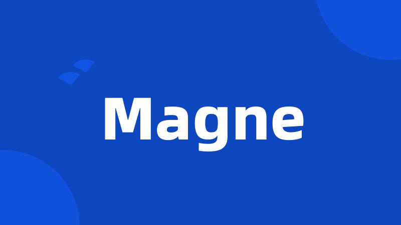 Magne