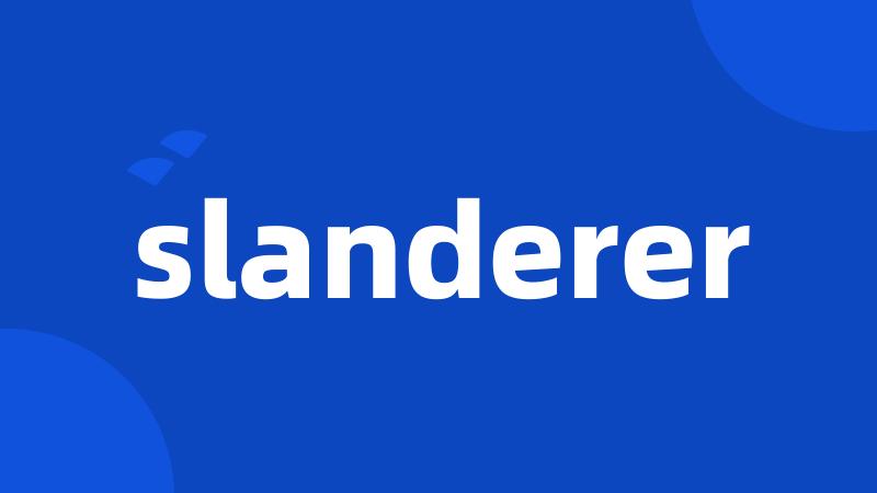 slanderer