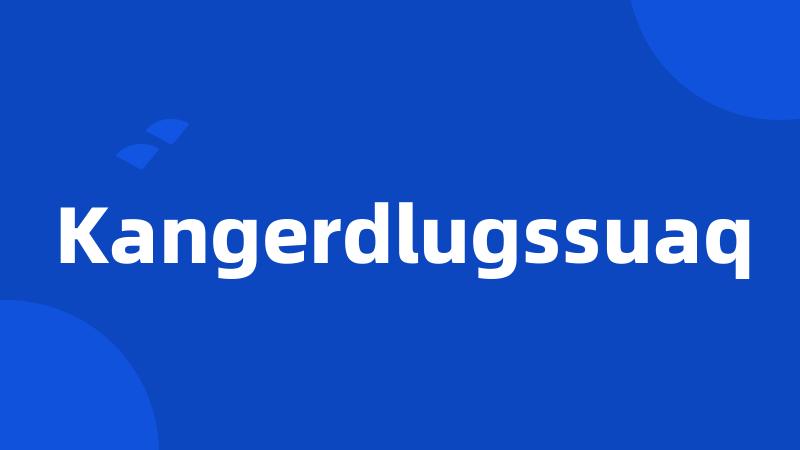 Kangerdlugssuaq