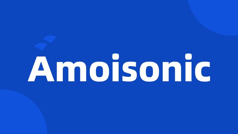 Amoisonic