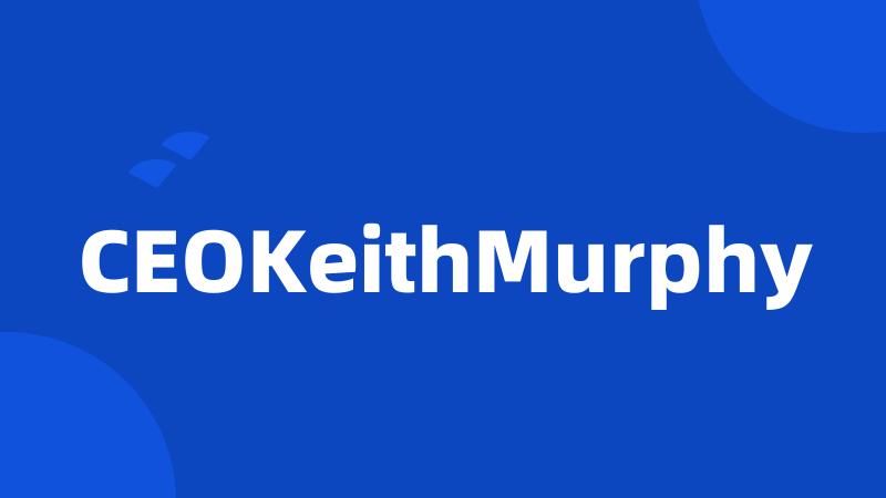 CEOKeithMurphy