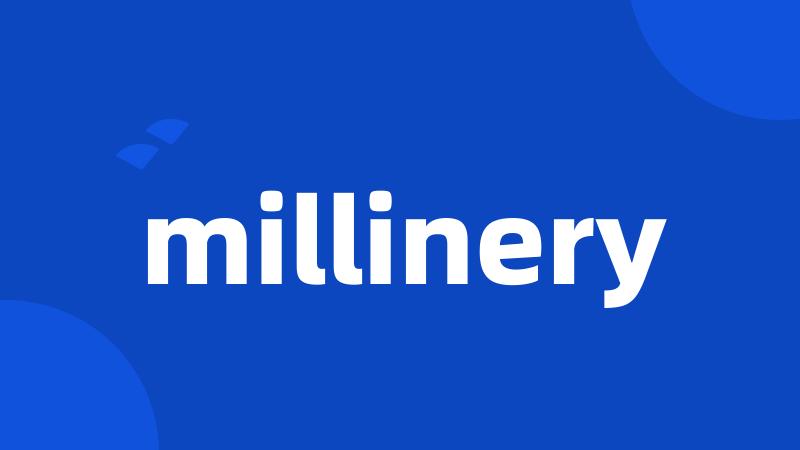 millinery