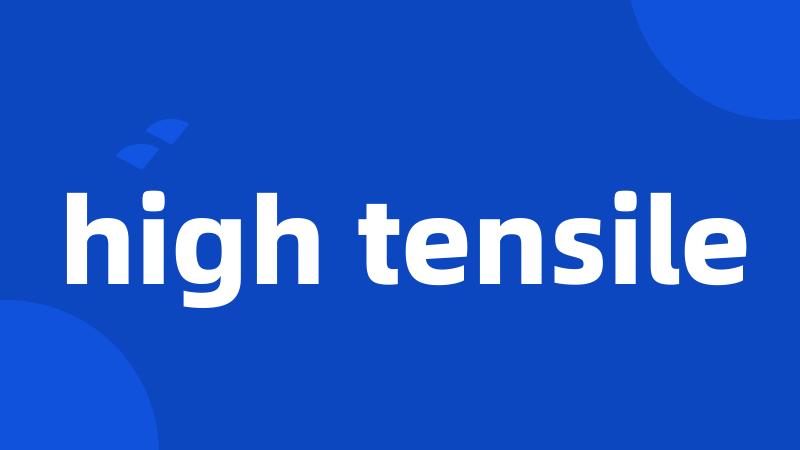 high tensile