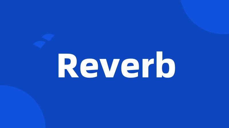 Reverb