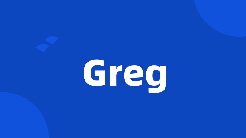 Greg