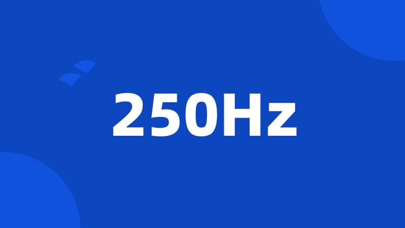 250Hz