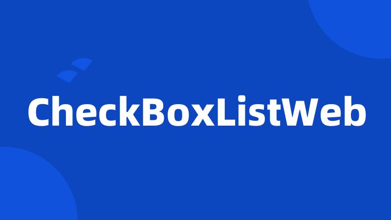 CheckBoxListWeb