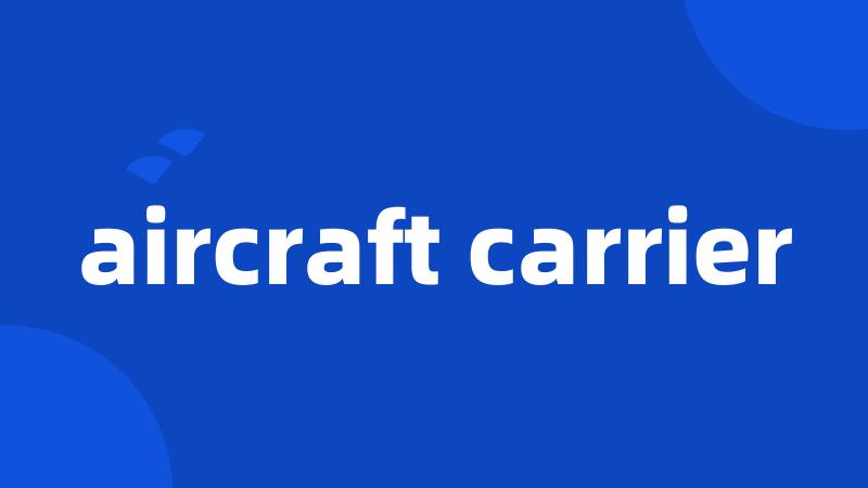 aircraft carrier