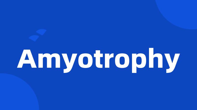 Amyotrophy