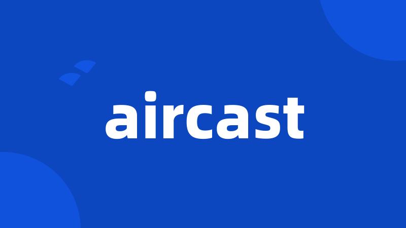 aircast