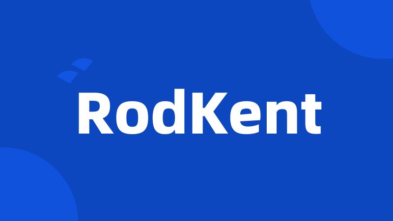 RodKent