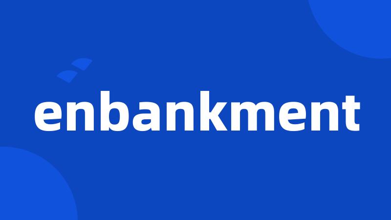 enbankment