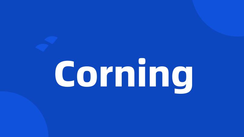 Corning