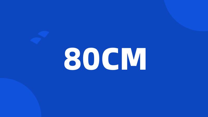 80CM