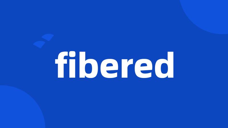 fibered