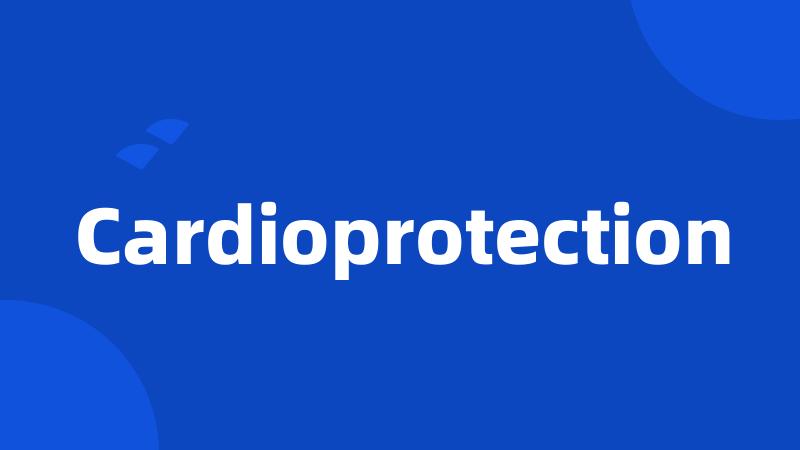 Cardioprotection