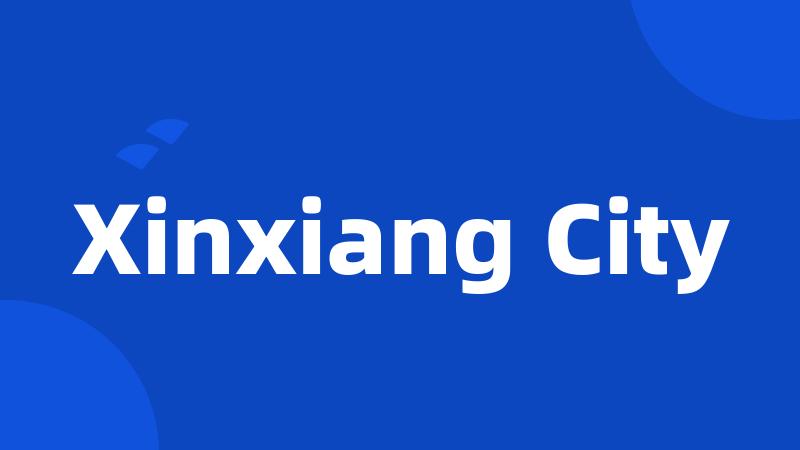 Xinxiang City