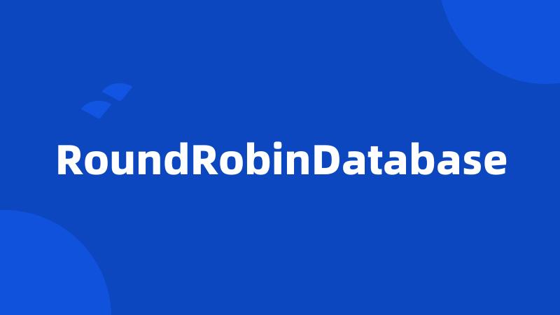 RoundRobinDatabase