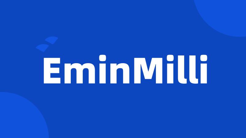 EminMilli