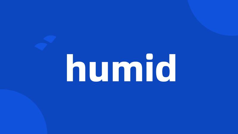 humid