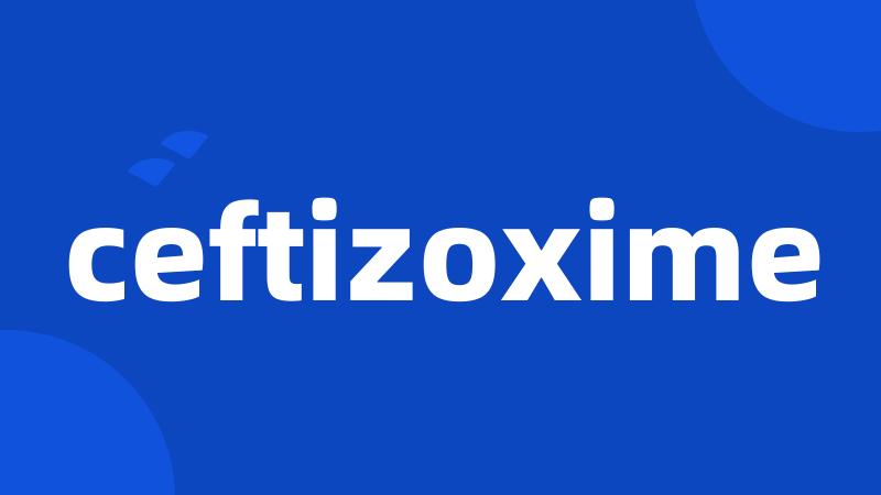 ceftizoxime