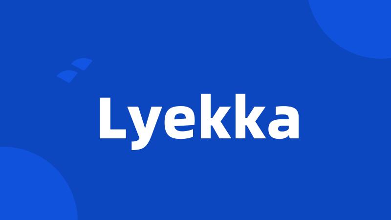 Lyekka