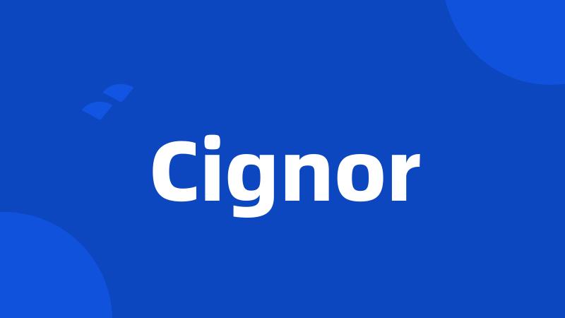 Cignor