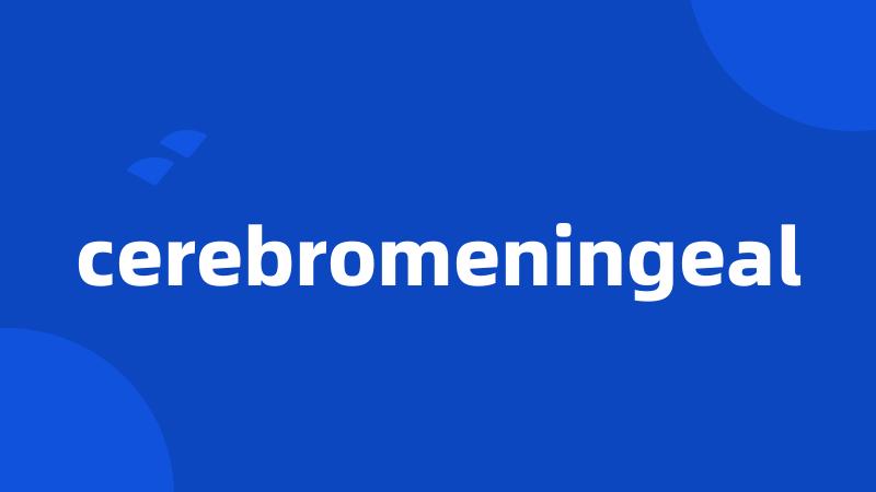 cerebromeningeal