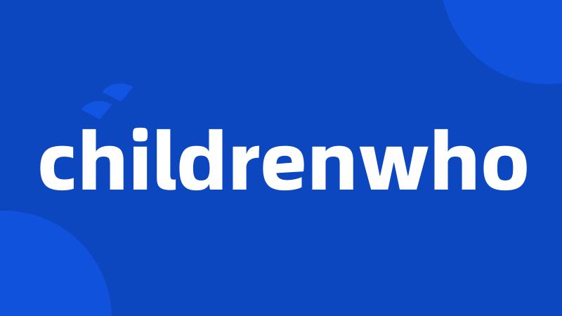 childrenwho