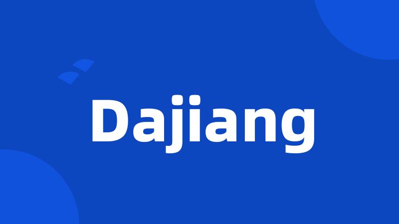 Dajiang