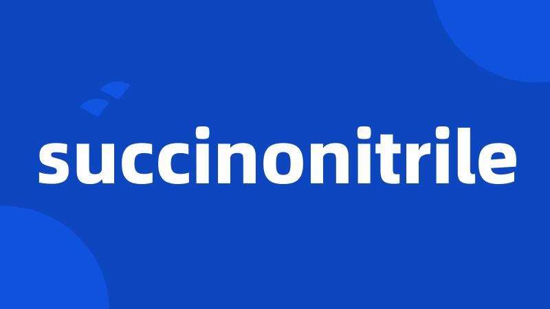 succinonitrile